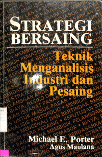 Strategi Bersaing. Teknik Menganalisis Industri dan Pesaing