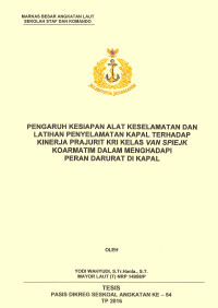 Pengaruh kesiapan alat keselamatan dan latihan penyelamatan kapal terhadap kinerja Prajurit KRI kelas Van Spiejk Koarmatim dalam menghadapi peran darurat di kapal