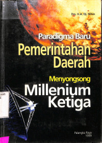 Paradigma Baru Pemerintahan Daerah Menyongsong Millenium Ketiga