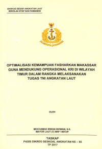 Optimalisasi kemampuan Fasharkan Makassar guna mendukung operasional KRI di wilayah timur dalam rangka melaksanakan tugas TNI Angkatan Laut