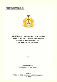 Pengaruh kesiapan platform KRI kelas Pattimura terhadap operasi keamanan laut di perairan Natuna