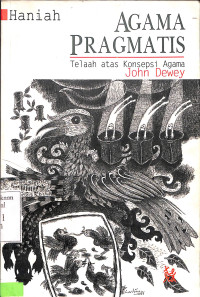 Agama Pragmatis : Telaah Atas Konsepsi Agama John Dewey