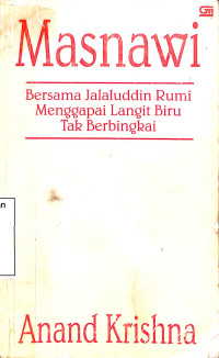 Masnawi Bersama Jalaluddin Rumi Menggapai Langit Biru Tak Berbingkai