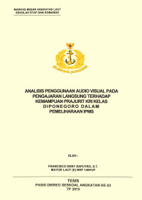 Analisis penggunaan audio visual pada pengajaran langsung terhadap kemampuan prajurit KRI kelas Diponegoro dalam pemeliharaan IPMS