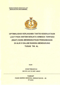 Optimalisasi kerjasama taktis kesenjataan laut pada Sistem Senjata Armada Terpadu (SSSAT) guna meningkatkan pengamanan di ALKI II dalam rangka mendukung tugas TNI AL