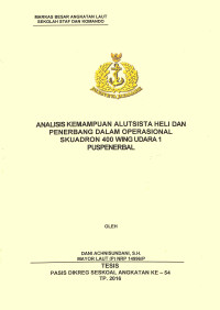 Analisis kemampuan Alutsista Heli dan Penerbangan dalam Operasional Skuadron 400 Wing udara 1 Puspenerbal