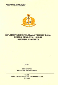 Implementasi penyelesaian tindak pidana desersi di wilayah hukum Lantamal III Jakarta