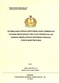 Optimalisasi peran Dispotmar guna pembinaan potensi masyarakat wilayah pesisir dalam rangka mewujudkan indonesia sebagai poros maritim dunia