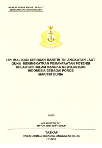 Optimalisasi serbuan maritim TNI Angkatan Laut guna meningkatkan pemanfaatan potensi kelautan dalam rangka mewujudkan Indonesia sebagai poros maritim dunia