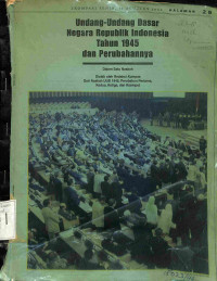 Undang-Undang Dasar Negara RI Tahun 1945 dan Perubahannya