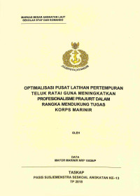 Optimalisasi pusat latihan pertempuran Teluk Ratai guna meningkatkan profesionalisme prajurit dalam rangka mendukung tugas korps marinir