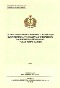 Optimalisasi kemampuan Batalyon Infantri guna meningkatkan kesiapan operasional dalam rangka mendukung tugas korps marinir