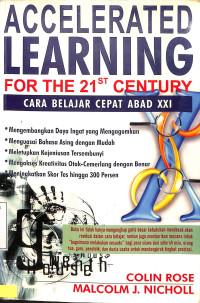 Acclerated Learning For The 21st Century. Cara Belajar Cepat Abad XXI