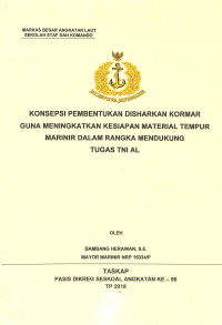 Konsepsi pembentukan Disharkan Kormar guna meningkatkan kesiapan material tempur marinir dalam rangka mendukung tugas TNI AL