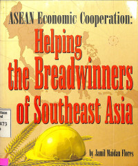 Asean economic cooperation:helping the breadwinners of southeast asia