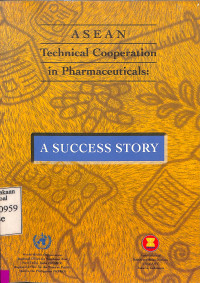 ASEAN Technical Cooperation in Pharmaceuticals : A Success Story