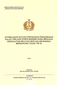 Optimalisasi satuan penugasan pengamanan pulau terluar Korps Marinir guna menjaga kedaulatan wilayah NKRI dalam rangka mendukung tugas TNI AL