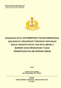 Pengaruh gaya kepemimpinan transformasional dan budaya organisasi terhadap kepuasan kerja anggota Batalyon Intai Amfibi-2 Marinir guna mendukung tugas pengintaian dalam Operasi Amfibi