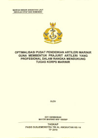 Optimalisasi Pusat Pendidikan Artileri Marinir guna membentuk prajurit artileri yang profesional dalam rangka mendukung tugas Korps Marinir