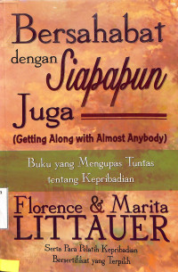 Bersahabat Dengan Siapapun Juga (Getting Along With Almost Anybody) Buku Yang Mengupas Tuntas Tentang Kepribadian