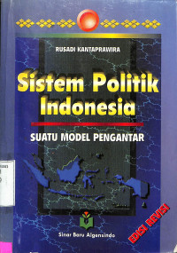 Sistem Politik Indonesia. Suatu Model Pengantar