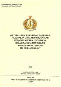 Optimalisasi dukungan fasilitas pangkalan guna meningkatkan kesiapan Lantamal XIII Tarakan dalam rangka mendukung tugas satuan operasi TNI Angkatan Laut