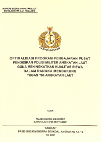 Optimalisasi program pengajaran Pusat Pendidikan Polisi Militer Angkatan Laut guna meningkatkan kualitas siswa dalam rangka mendukung tugas TNI Angkatan Laut