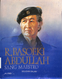 BIOGRAFI R BASOEKI ABDULLAH SANG MAESTRO