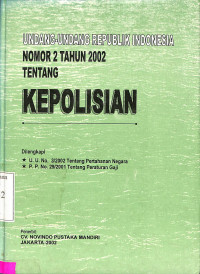 UNDANG-UNDANG REPUBLIK INDONESIA NOMOR 2 TAHUN 2002 TENTANG KEPOLISIAN