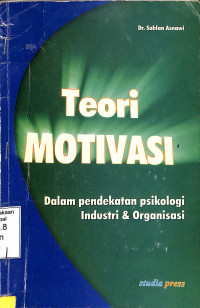 Teori Motivasi. Dalam Pendekatan Psikologi Industri & Organisasi