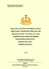 Analisis sistem informasi surat menyurat berbasis web dalam mendukung pengelolaan administrasi Dinas Informasi dan Pengolahan Data Angkatan Laut (DISINFOLAHTALl)