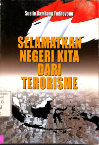 Selamatkan Negeri Kita Dari Terorisme=Save Our Country From Terorisme