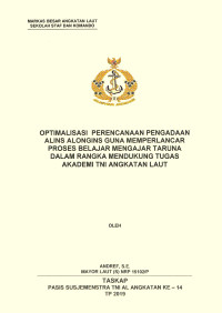 Optimalisasi perencanaan pengadaan alins alongins guna memperlancar proses belajar mengajar taruna dalam rangka mendukung tugas akademi TNI Angkatan Laut