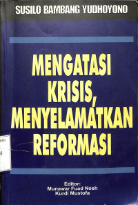 Mengatasi Krisis, Menyelamatkan Reformasi