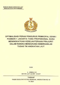 Optimalisasi peran pengurus Primkopal Denma Pasmar-1 Jakarta yang profesional guna meningkatkan kesejahteraan prajurit dalam rangka mendukung keberhasilan tugas TNI Angkatan Laut