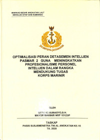 Optimalisasi peran detasemen intelijen Pasmar 2 guna meningkatkan profesionalisme personel intelijen dalam rangka mendukung tugas korps marinir