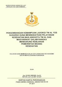 Pengembangan kemampuan Ladokgi TNI AL Yos Sudarso guna meningkatkan pelayanan kesehatan bagi anggota TNI AL dan Masyarakat dalam rangka mendukung kebijakan pemerintah bidang kesehatan