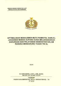 Optimalisasi manajemen mutu Rumkital Samuel Johannes Moeda Kupang guna melaksanakan dukungan dan pelayanan kesehatan dalam rangka mendukung tugas TNI AL