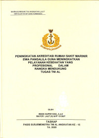 Peningkatan akreditasi Rumah Sakit Marinir Ewa Pangalila guna meningkatkan pelayanan kesehatan yang profesional dalam rangka mendukung tugas TNI AL