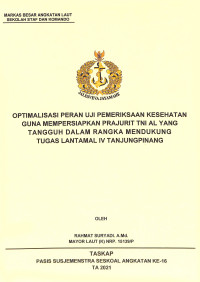 Optimalisasi peran uji pemeriksaan kesehatan guna mempersiapkan prajurit TNI AL yang tangguh dalam rangka mendukung tugas Lantamal IV Tanjungpinang