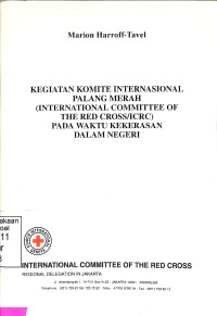 Kegiatan komite internasional palang merah (international committee of the red cross/ICRC) Pada Waktu Kekerasan Dalam Negri