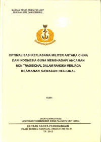 Optimalisasi Kerjasama Militer Antara China Dan Indonesia Guna Menghadapi Ancaman Non-Tradisional Dalam Rangka Menjaga Keamanan Kawasan Regional