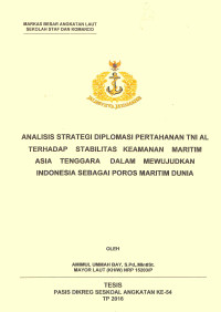 Analisis strategi diplomasi pertahanan TNI AL terhadap stabilitas keamanan Maritim Asia Tenggara dalam mewujudkan Indonesia sebagai Poros Maritim Dunia