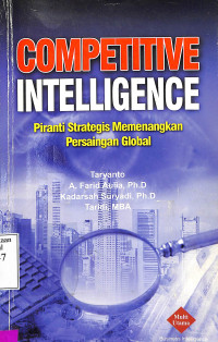 Competitive Intelligence.Piranti Strategis memenangkan Persaingan Global