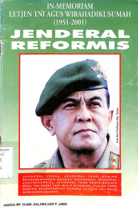 In Memoriam Letjen TNI (Pur) Aguswirahadikusuma : Jenderal Reformis