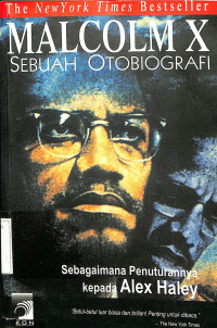 Malcolm X : Sebuah Otobiografi. Sebagaimana Penuturan kepada Alex Haley