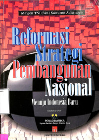 Reformasi Strategi Pembangunan Nasional Menuju Indonesia Baru