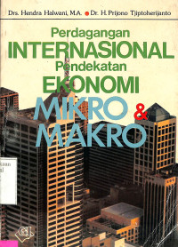 PERDAGANGAN INTERNASIONAL PENDEKATAN EKONOMI MIKRO & MAKRO