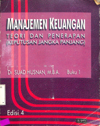 Manajemen Keuangan (Teori dan Penerapan Keputusan Jangka Panjang)