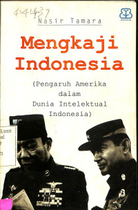 MENGKAJI INDONESIA (PENGARUH AMERIKA DALAM DUNIA INTELEKTUAL INDONESIA)